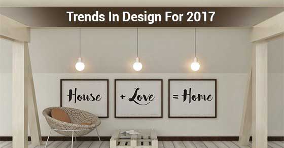 Design Trends To Watch In 2017