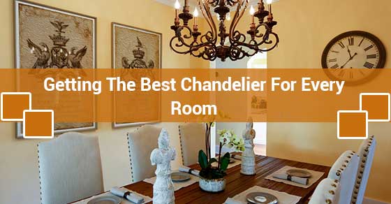 Choosing The Right chandelier featured image