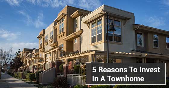 5 Reasons A Townhome Is A Good Investment